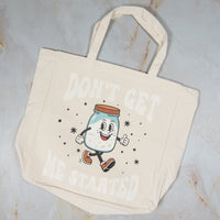 Tote Bag - Don't Get Me Started