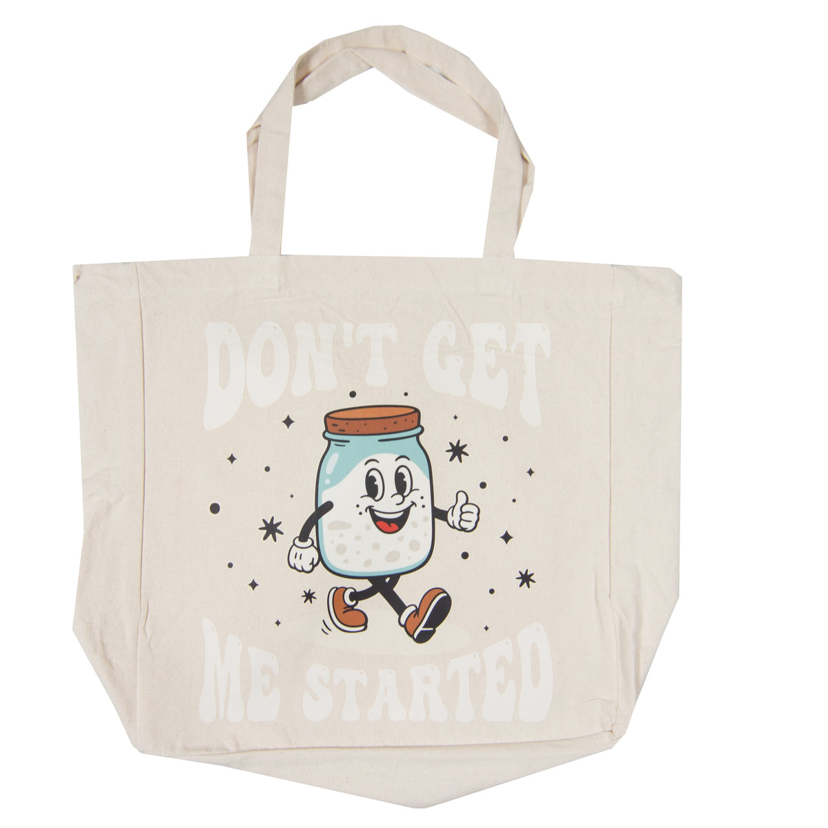 Tote Bag - Don't Get Me Started